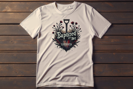 Tee - Baptized in Dirt