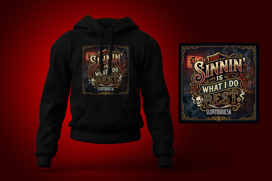 Hoodie - Sinnin' Is What I Do Best